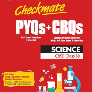 (OLD Edition) Checkmate PYQs + CBQs Science CBSE Class 10th